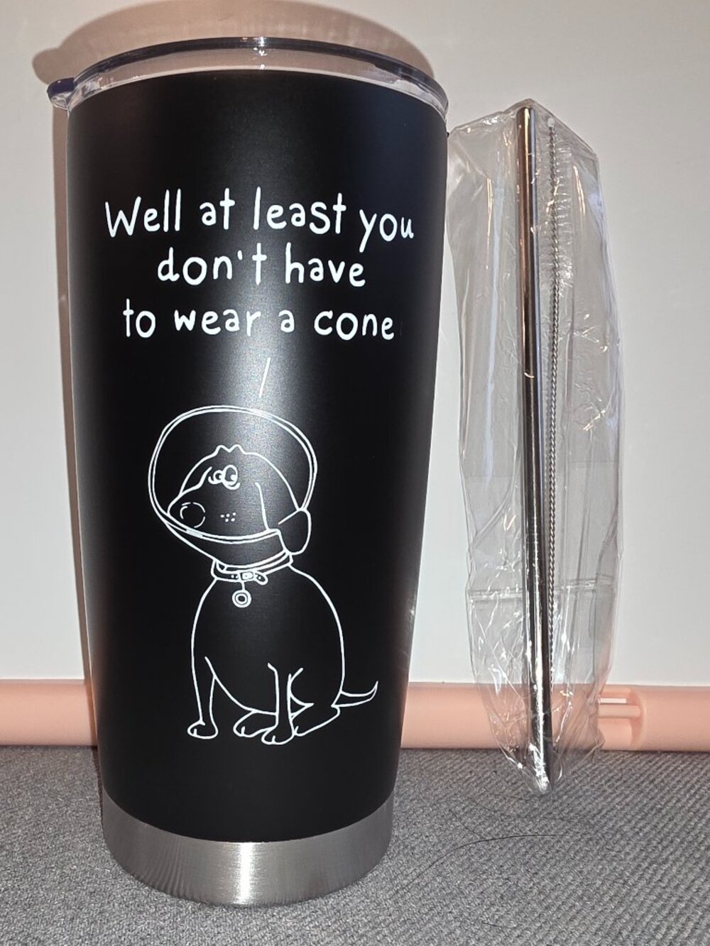 Tumbler drinking cup: Black, 20 oz, "Don't have to wear a cone"